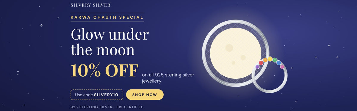 Karwa Chauth special: 10% off on all 925 sterling silver jewellery with code SILVERY10